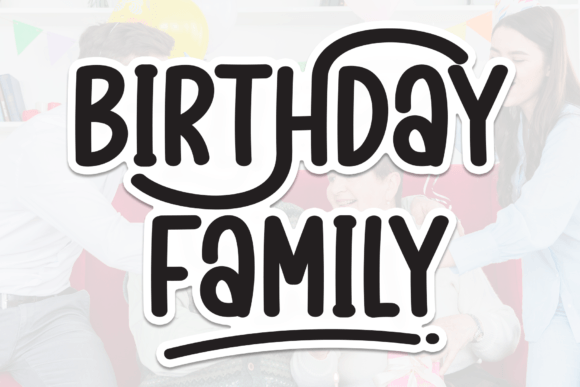 Birthday Family Font for Business Branding